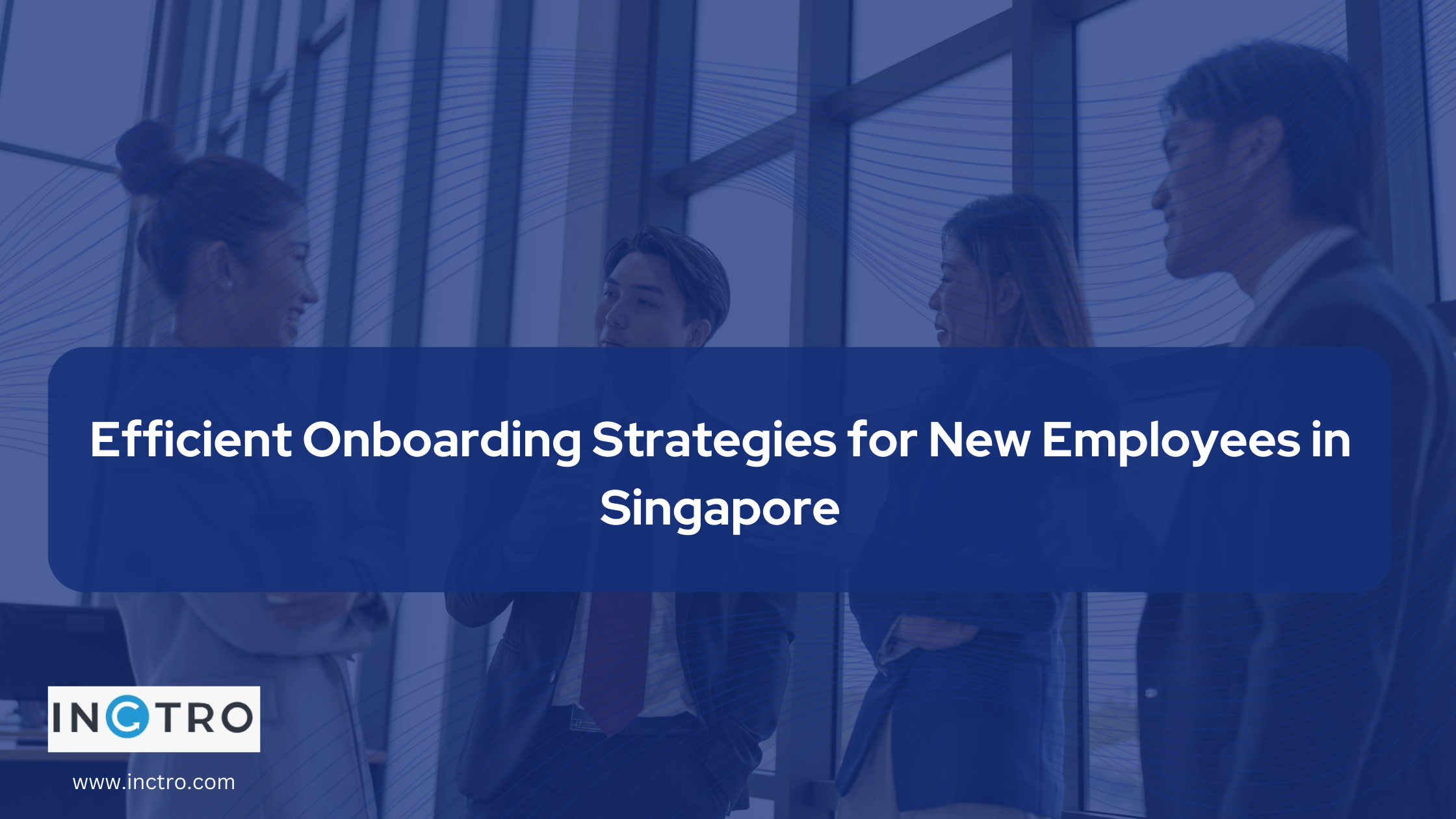 efficient-onboarding-strategies-for-new-employees-in-singapore